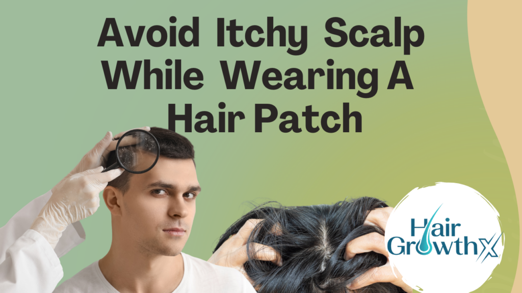 Avoid Itchy Scalp While Wearing a Hair Patch